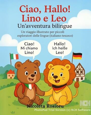 Ciao, Hallo! Lino e Leo &ndash; Un&rsquo;avventura bilingue: Un viaggio illustrato per piccoli esploratori delle lingue (italiano-tedesco)