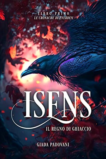 Isens, il Regno di Ghiaccio (Le Cronache di Everden Vol. 1)