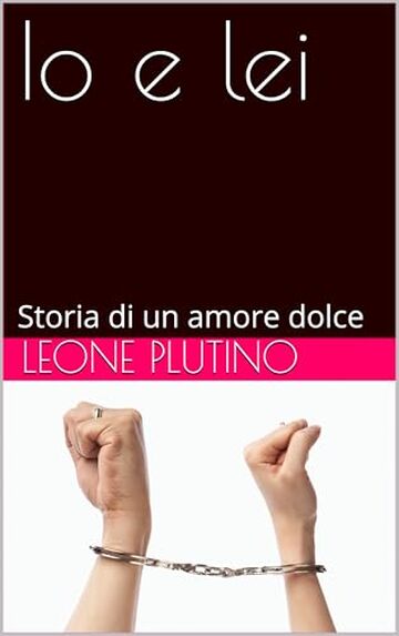 Io e lei: Storia di un amore dolce