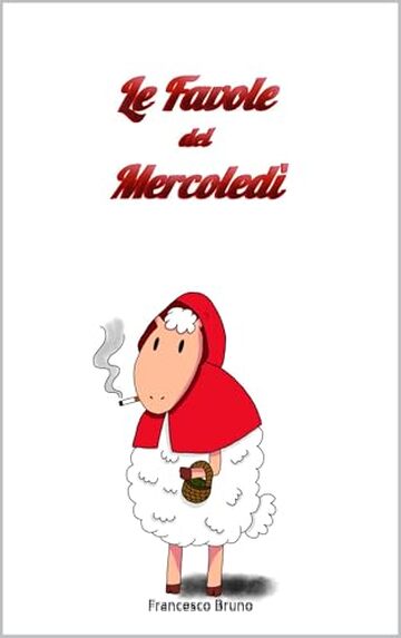 Le favole del mercoledì : Storielle balorde con morale ambigua