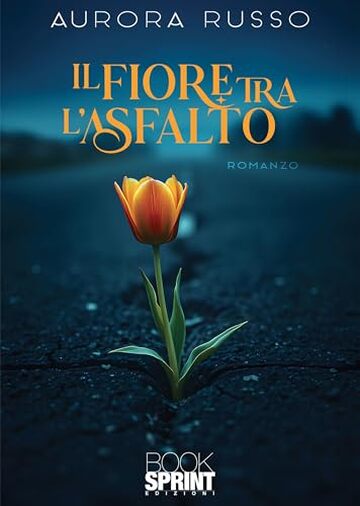 Il fiore tra l&rsquo;asfalto