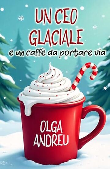UN CEO GLACIALE E UN CAFF&Egrave; DA PORTARE VIA: Una commedia romantica natalizia di grande successo in Spagna.