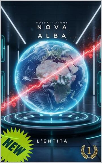 Nova Alba - L'Entit&agrave;: Cronache dalla Guerra delle Macchine (Vol. 1) (Il Meglio della Fantascienza)