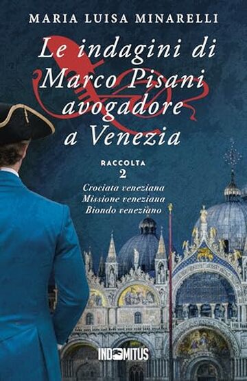 Le indagini di Marco Pisani avogadore a Venezia: Raccolta 2