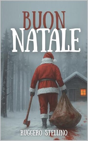 BUON NATALE: Dieci anni per pianificare. Tre giorni per morire… (Un thriller psicologico che congela il sangue e brucia l’anima.)