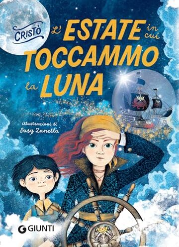 L'estate in cui toccammo la luna (Le avventure di Tonia e Dino Vol. 2)