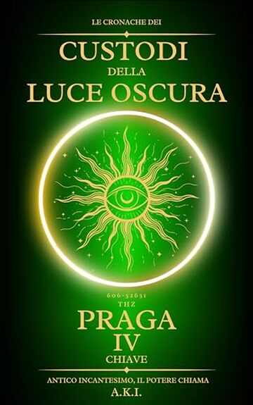 Le Cronache dei Custodi della Luce Oscura - Praga: La Quarta Chiave