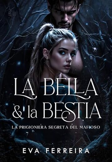 La Bella e la Bestia: La Prigioniera Segreta del Mafioso