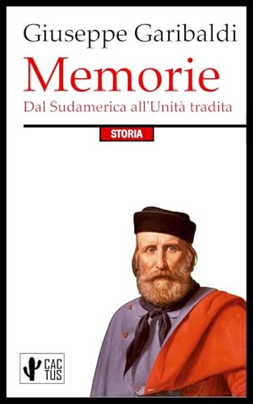 Memorie: Dal Sudamerica all'Unità tradita