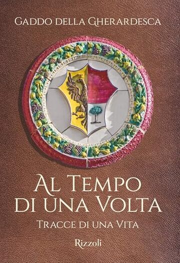 Al tempo di una volta: Tracce di una Vita