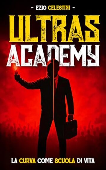 Ultras Academy: La curva come scuola di vita