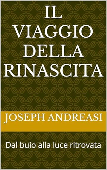 Il viaggio della rinascita: Dal buio alla luce ritrovata