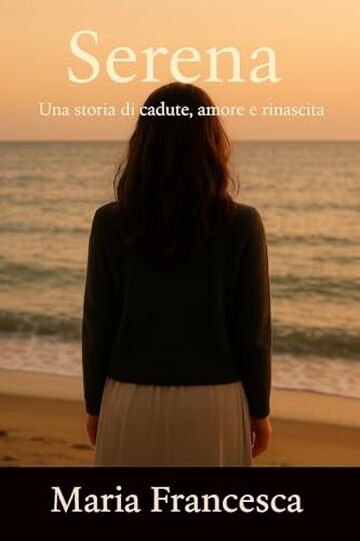 SERENA Una storia di cadute, amore e rinascita
