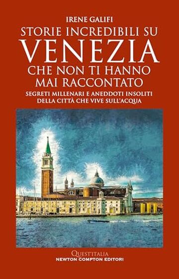 Storie incredibili su Venezia che non ti hanno mai raccontato