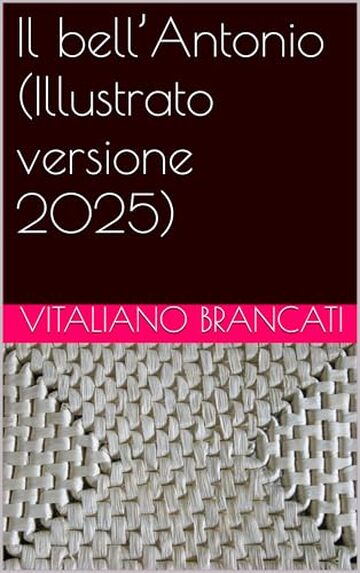 Il bell’Antonio (Illustrato versione 2025)