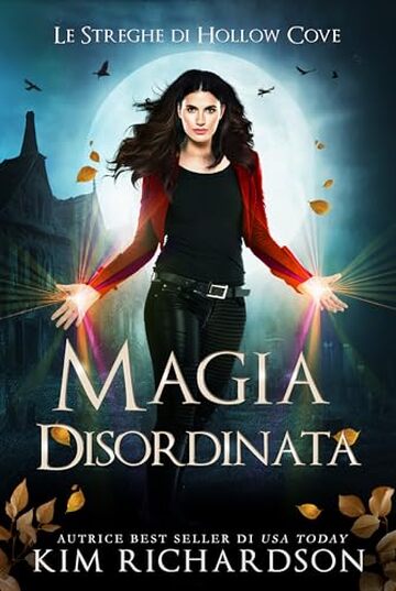 Magia Disordinata (Le Streghe di Hollow Cove Vol. 23)