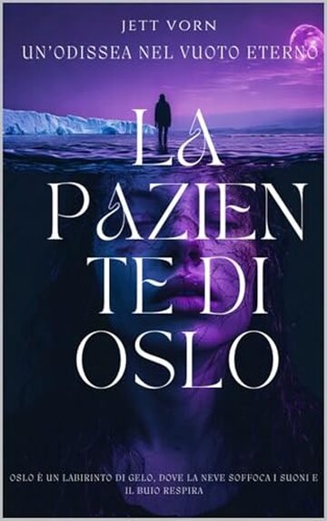 La Paziente di Oslo: Un&rsquo;Odissea nel Vuoto Eterno, misteri ,agghiaccianti ,del noir scandinavo.