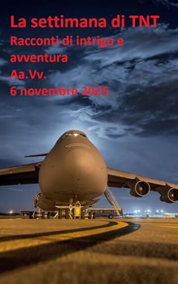 La settimana di TNT (centoquarantunesimo numero): racconti di intrigo e avventura