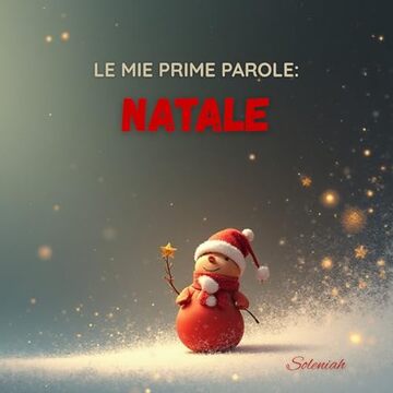 Le mie prime parole: Natale (I racconti di Soleniah Vol. 5)