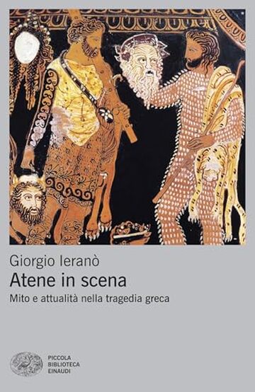 Atene in scena: Mito e attualità nella tragedia greca
