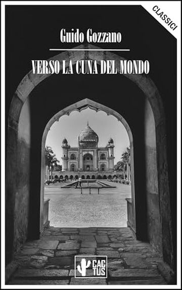 Verso la cuna del mondo: Un viaggio in India