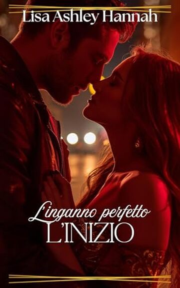 L'inganno perfetto: L'inizio (Passione. Inganno. Vendetta Vol. 1)