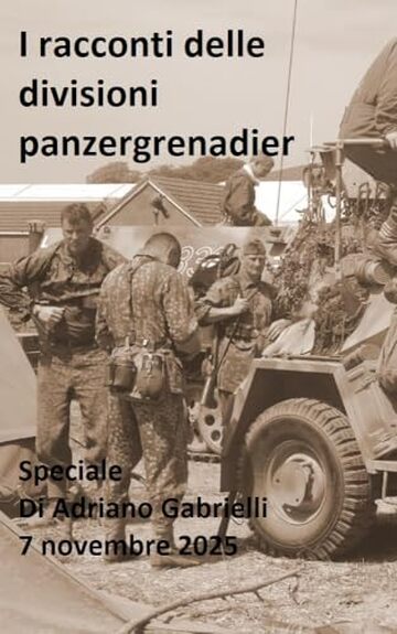 I racconti delle divisioni panzergrenadier (volume 43): Speciale