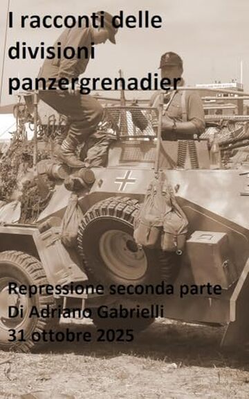 I racconti delle divisioni panzergrenadier (volume 42): Repressione seconda parte