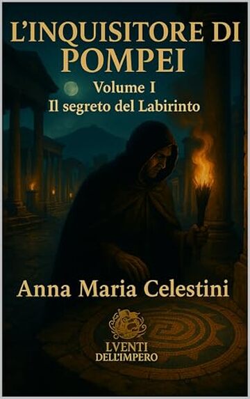 L'inquisitore di Pompei: Volume I (I venti dell'Impero)