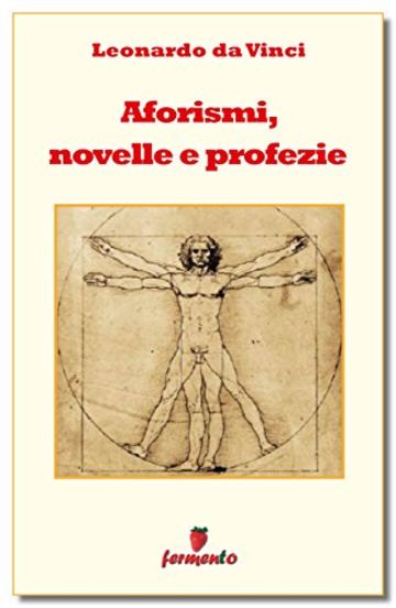 Aforismi, novelle e profezie (Emozioni senza tempo)