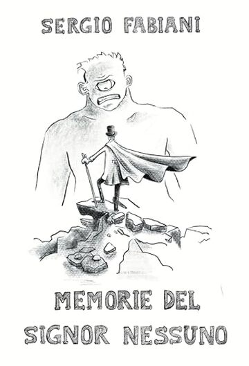 Le memorie del signor nessuno (Le esilaranti avventure di un Mur-Autore Maremmano Vol. 3)