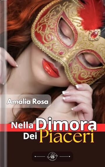 Nella Dimora Dei Piaceri: Sala Degli Specchi, Dove Le Fantasie Acquisiscono Tanto Potere Da Non Poter Pi&ugrave; Tornare Indietro (Erotismo in Pillole)