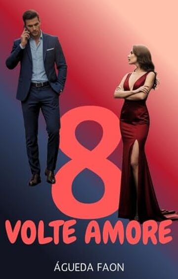 OTTO VOLTE AMORE: ISPIRATO A FATTI REALI