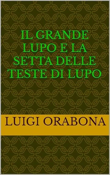 Il Grande Lupo e la setta delle Teste di Lupo