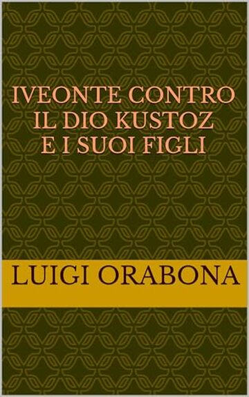 Iveonte contro il dio Kustoz e i suoi figli