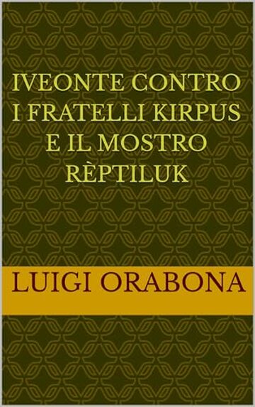 Iveonte contro i fratelli Kirpus e il mostro Rèptiluk