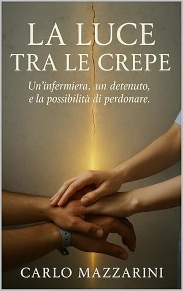 La Luce tra le Crepe: Un&rsquo;infermiera, un detenuto, e la possibilit&agrave; di perdonare