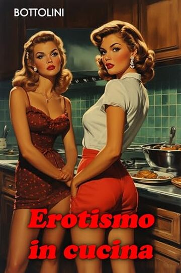 Erotismo in cucina: Raccolta di racconti hard