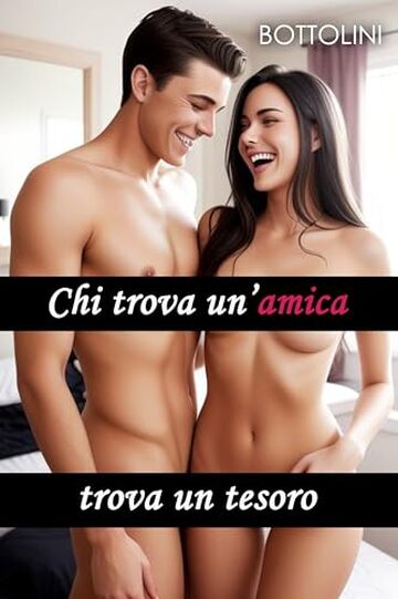 Chi trova un&rsquo;amica trova un tesoro: Racconto erotico hard