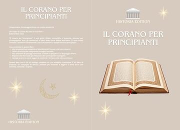 IL CORANO PER PRINCIPIANTI: Il Corano spiegato in modo semplice per i principianti, i curiosi e i convertiti