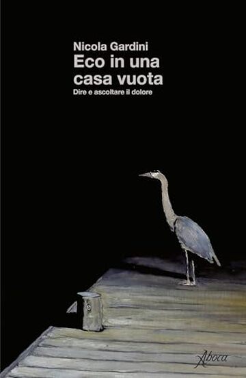 Eco in una casa vuota: Dire e ascoltare il dolore
