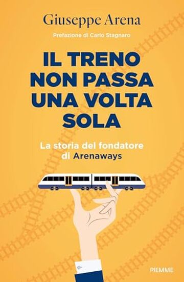 Il treno non passa una volta sola: La storia del fondatore di Arenaways
