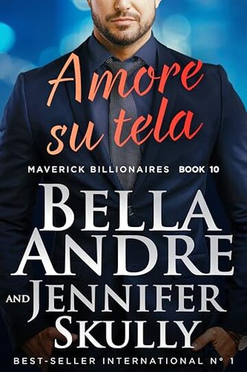 Amore su tela (Maverick Billionaires #10) (Maverick Billionaires - romanzi rosa italiano)