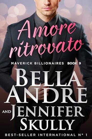 Amore ritrovato (Maverick Billionaires #9) (Maverick Billionaires - romanzi rosa italiano)