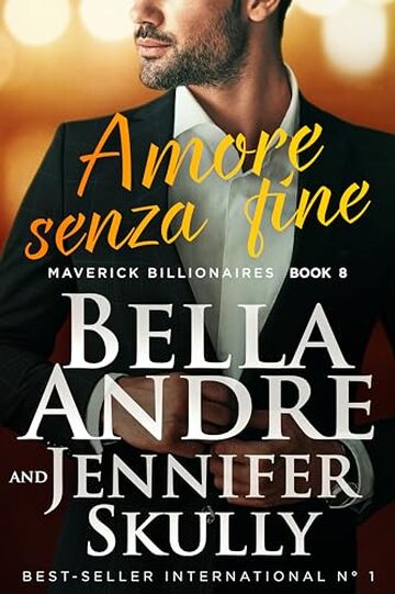 Amore senza fine (Maverick Billionaires #8) (Maverick Billionaires - romanzi rosa italiano)