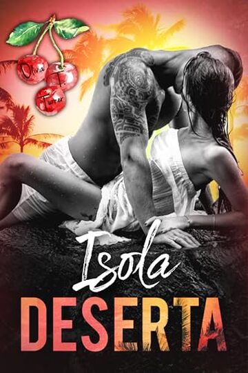Isola Deserta (Amanti Naufraghi Vol. 1)