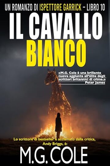 IL CAVALLO BIANCO: Un romanzo di Ispettore Garrick libro 10 (UN ROMANZO DI DCI GARRICK Vol. 11)