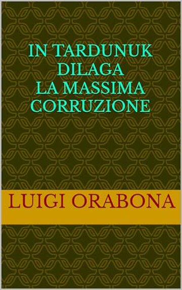 In Tardunuk dilaga la massima corruzione (Storie Indimenticabili Vol. 30)