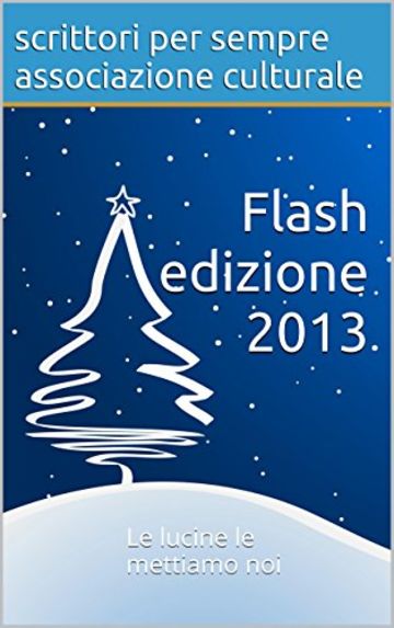 Flash edizione 2013: Le lucine le mettiamo noi