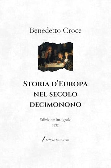 Storia d’Europa nel secolo decimonono: Edizione integrale (1932)